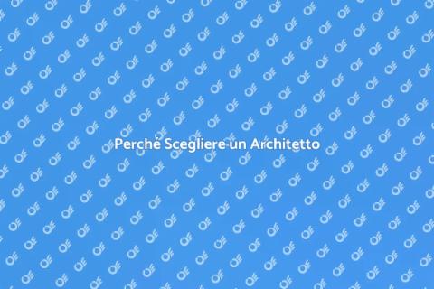 Ingaggiare un Architetto: Ecco Perché
