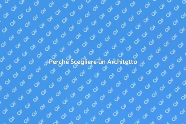 I Vantaggi di Ingaggiare un Architetto