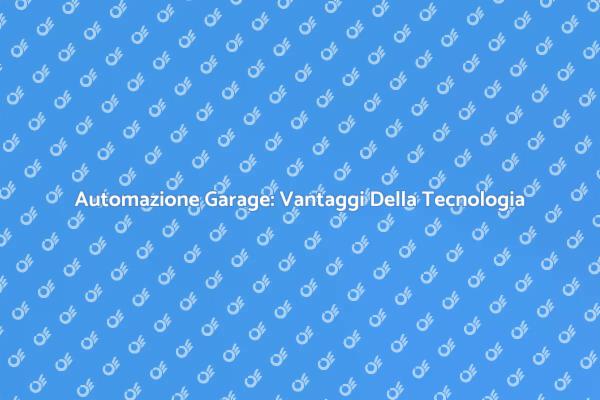 Modernizza il Tuo Garage con Tecnologia Smart