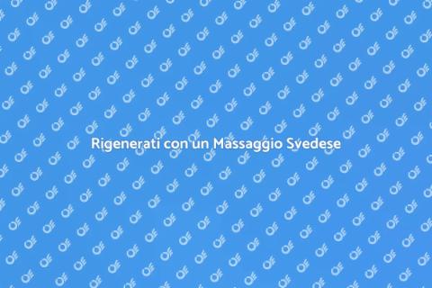 Massaggio Svedese per Rigenerazione