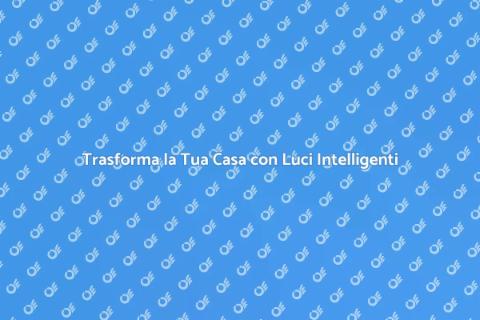 Noleggio Luci Intelligenti per Ambienti