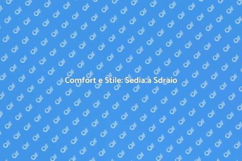 Sedia a Sdraio da Terrazza: Comfort