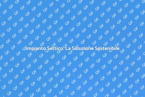 Sistema Settico Sostenibile e Duraturo