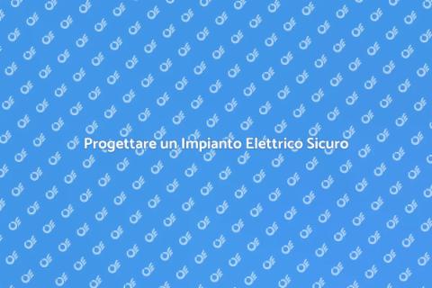 Realizzare un Impianto Elettrico