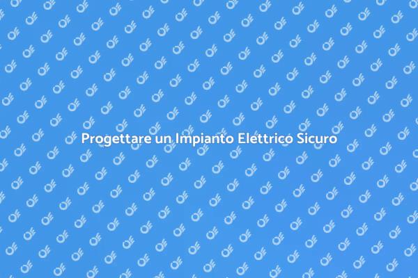 Impianto Elettrico: Comfort e Sicurezza