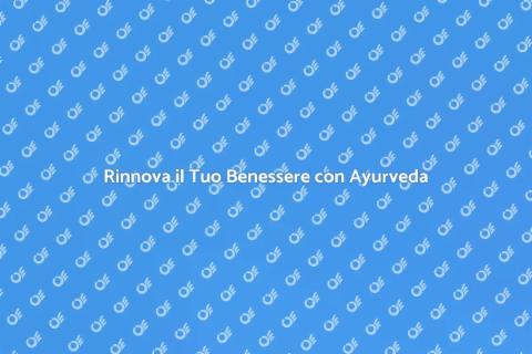 Pulizia Ayurvedica: Benessere Naturale