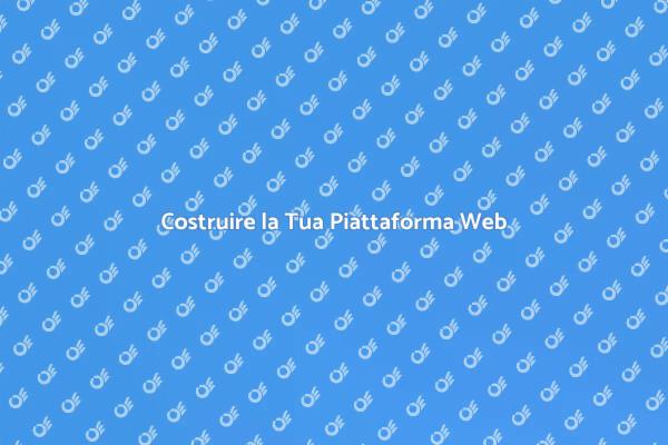 Sviluppo Piattaforma Web: Inizia Ora