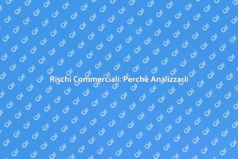 Analisi Rischi Commerciali: Guida Essenziale