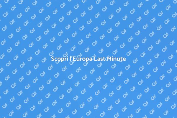 Avventure Last Minute in Europa