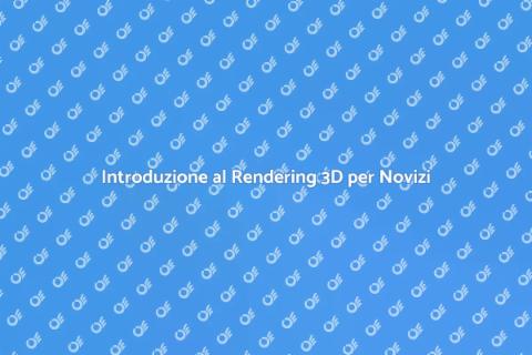 Corso di Rendering per Principianti