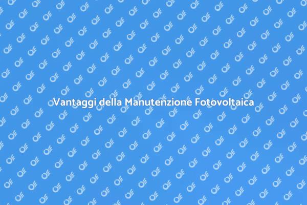 Manutenzione Ottimale dei Pannelli Fotovoltaici