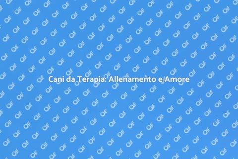 Allenamento Cani da Terapia