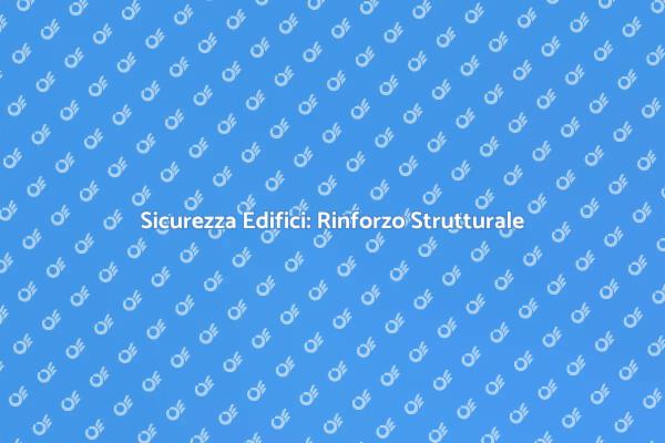 Stabilità delle Costruzioni: Rinforzo Necessario