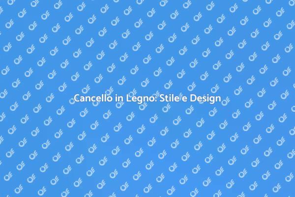Cancello in Legno: Stile e Sostenibilità