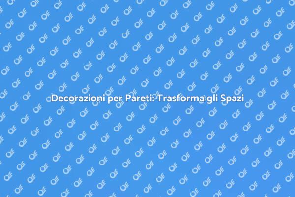 Arredare con Stile: Pareti Decorate