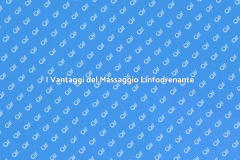 Massaggio Linfodrenante: Benefici e Rilassamento