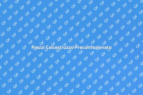 Costo Calcestruzzo Preconfezionato