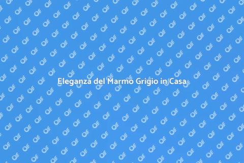 Ristrutturazione con Marmo Grigio
