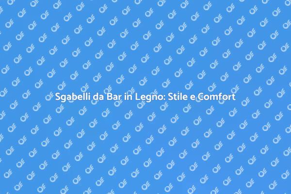 Sgabelli da Bar in Legno: Un Tocco di Stile