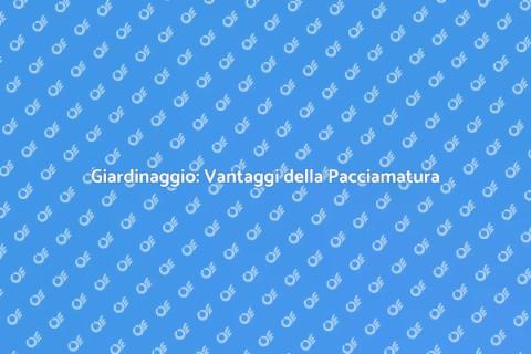 Pacciamatura: Cura del Giardino Sano