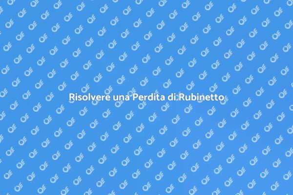 Gestire una Perdita di Rubinetto