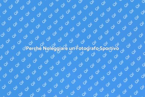 Noleggiare un Fotografo per Eventi Sportivi