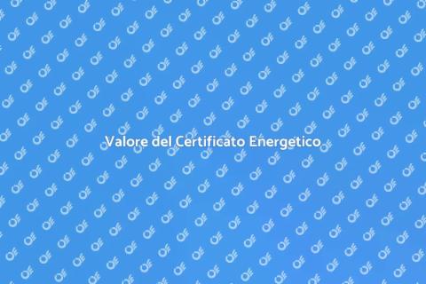 Certificato Energetico: Valore e Importanza