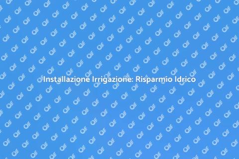Irrigazione a Goccia: Sostenibilità Verde