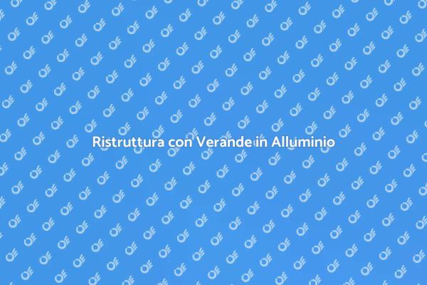 Trasforma il tuo Balcone con Verande