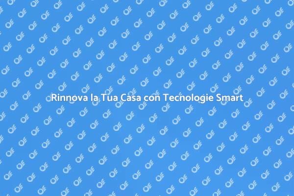 Riscopri la Tua Casa con Innovazione