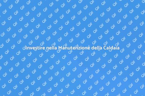 Manutenzione Caldaia a Condensazione