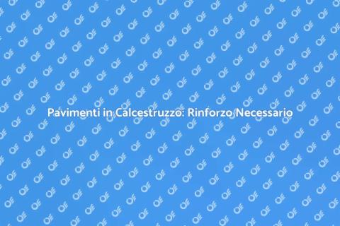 Rinforzo Pavimenti in Calcestruzzo