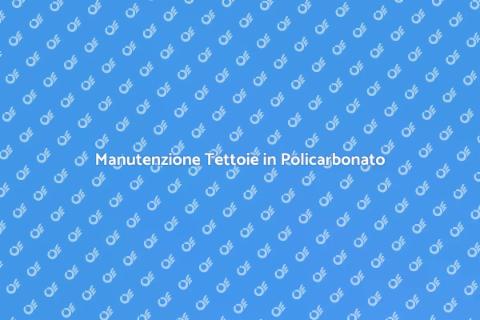 Preservare Tettoie in Policarbonato