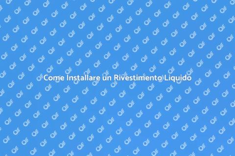 Rivestimento Liquido: Guida all'Installazione