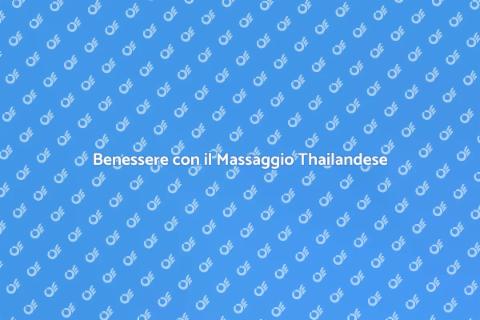 Massaggio Thailandese: Armonia e Benessere