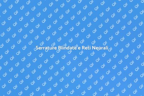 Sicurezza Casa: Reti Neurali e Serrature