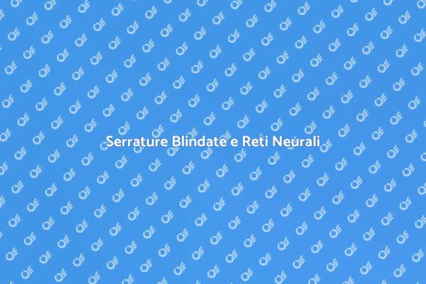 Reti Neurali per Serrature Sicure