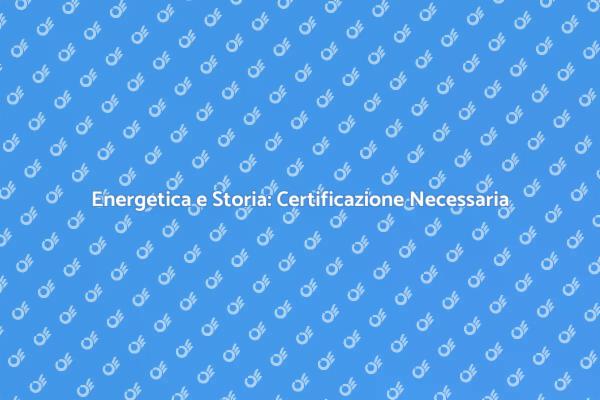 Edifici Storici e Certificazione Energetica