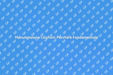 Manutenzione Citofoni in Condominio