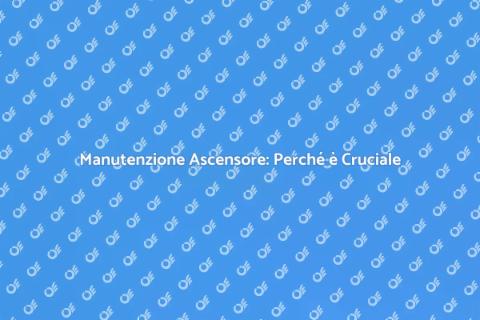 Revisione Ascensore: Sicurezza e Efficienza
