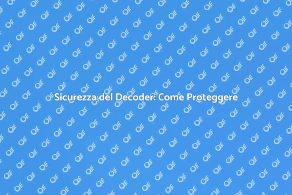 Sbalzi di Tensione? Proteggi il Decoder!