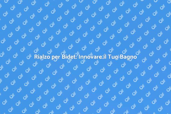 Rialzo Bidet: Funzionalità e Sostenibilità