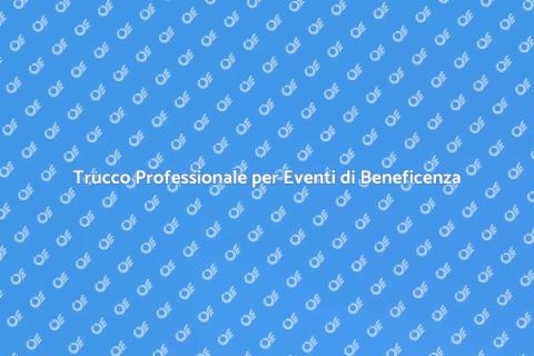 Make Up Artist per Eventi di Beneficenza