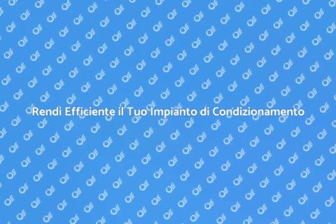 Manutenzione Impianto di Condizionamento