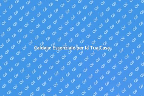 Controllo della Caldaia: Sicurezza Casa