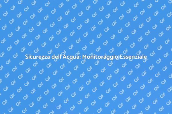 Perché Monitorare la Qualità dell'Acqua