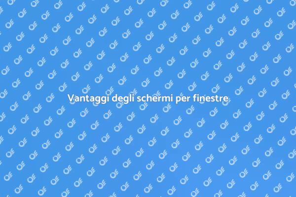 Migliora la tua casa con schermi per finestre