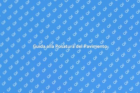 Posatura del Pavimento: Guida Completa