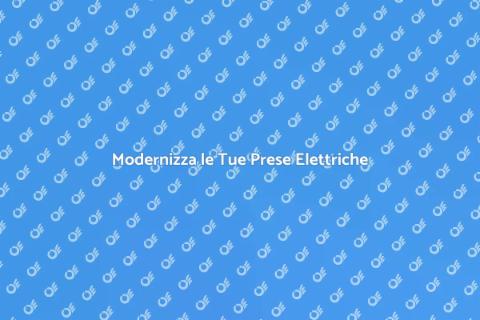Sostituzione Prese Elettriche Antiche
