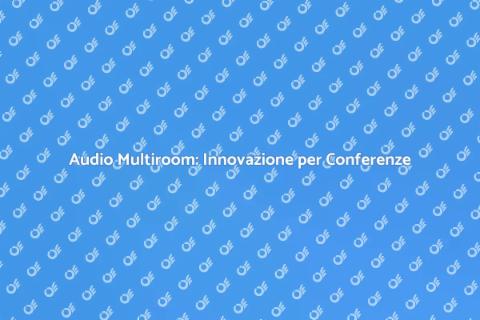 Sistema Audio Multiroom per Conferenze
